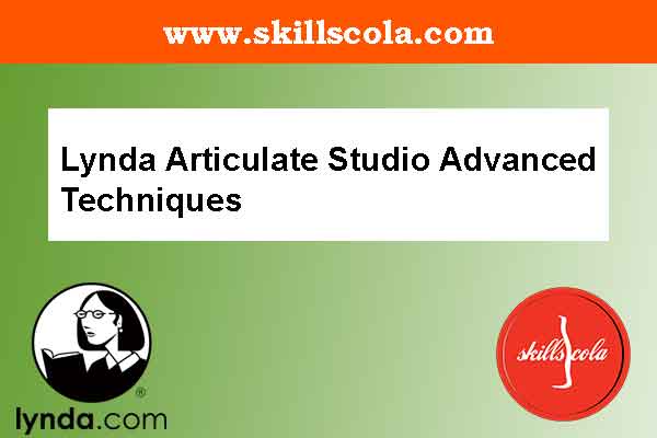 Lynda Articulate Studio Advanced Techniques